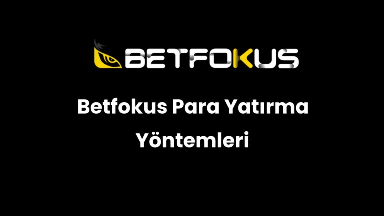 betfokus para yatirma yontemleri 180